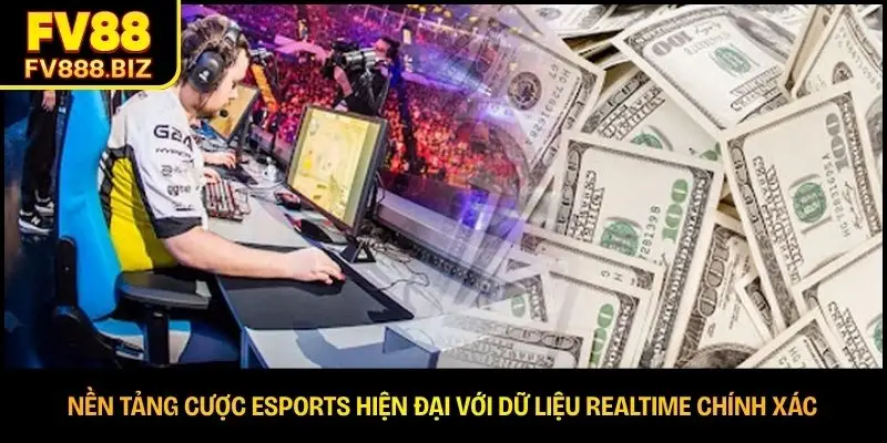 Nền tảng cược Esports hiện đại với dữ liệu realtime chính xác