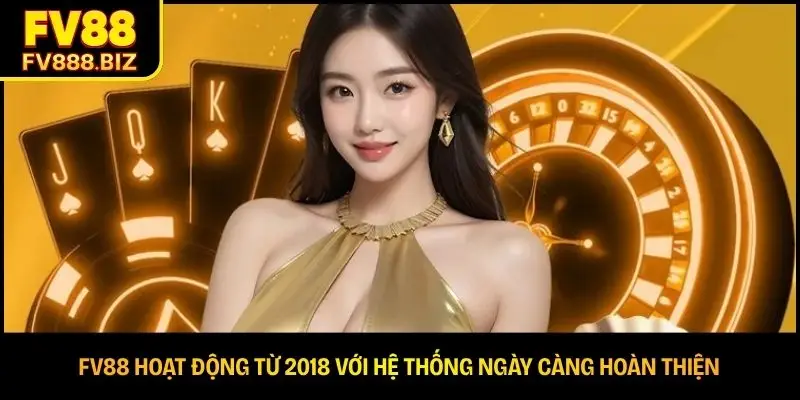 FV88 hoạt động từ 2018 với hệ thống ngày càng hoàn thiện