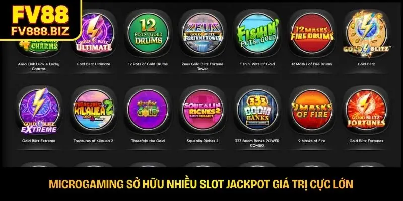 Microgaming sở hữu nhiều slot jackpot giá trị cực lớn 