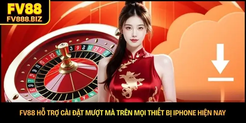 FV88 hỗ trợ cài đặt mượt mà trên mọi thiết bị iPhone hiện nay