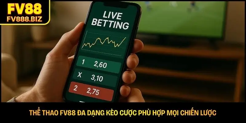 Thể thao FV88 đa dạng kèo cược phù hợp mọi chiến lược 