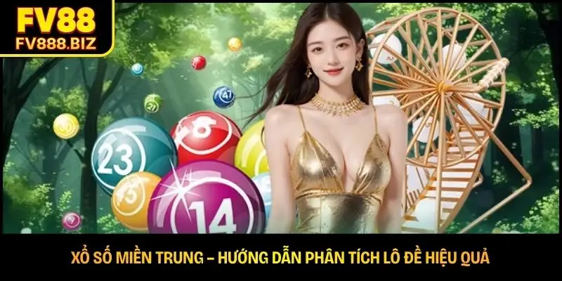 Xổ Số Miền Trung – Hướng Dẫn Phân Tích Lô Đề Hiệu Quả